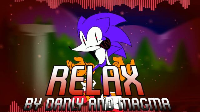 FNF Vs Sonic.EXE - Relax 2.0 (Ft. @MagmaBlood ) UNOFFICIAL смотреть онлайн