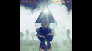 John Frusciante - Things Behind The Sun (Unofficial Album)