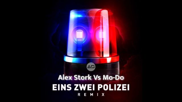 Alex Stork & Mo-Do - Eins Zwei Polizei (Alex Stork Remix) #2023 смотреть онлайн