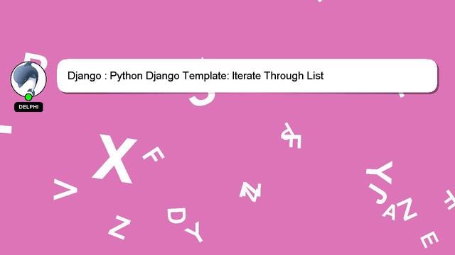 Django : Python Django Template: Iterate Through List смотреть онлайн