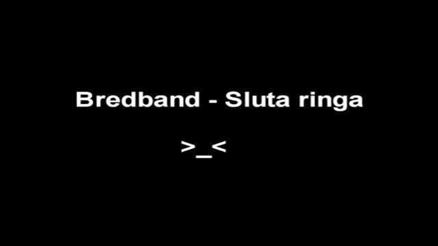 Bredband - Sluta ringa смотреть онлайн