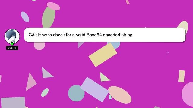 C# : How to check for a valid Base64 encoded string смотреть онлайн