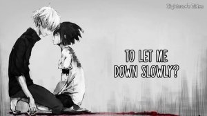 Nightcore - Let me down slowly (Lyrics)