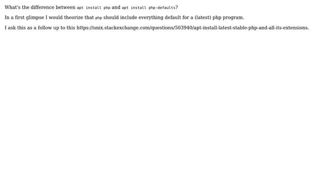 Unix & Linux: apt: What's the difference between "apt install php" and "apt install php-defaults"? смотреть онлайн