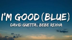 David Guetta ft Bebe Rexha  I'm Good  Official Audio