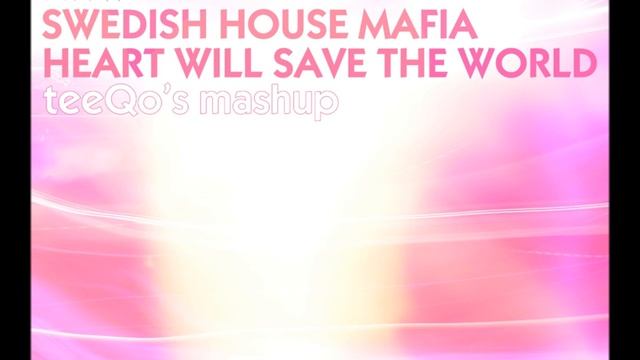 Axwell vs. Swedish House Mafia - Heart Will Save The World (teeqo mashup) смотреть онлайн