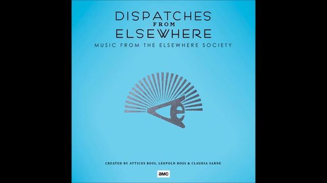 Atticus Ross - Dispatches from Elsewhere - Music from the Elsewhere Society смотреть онлайн