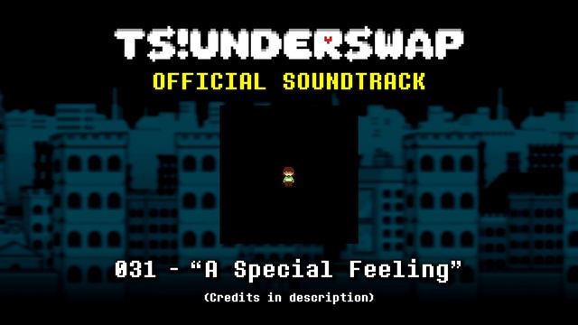 TS!UNDERSWAP Soundtrack - 031 - A Special Feeling (Outdated)