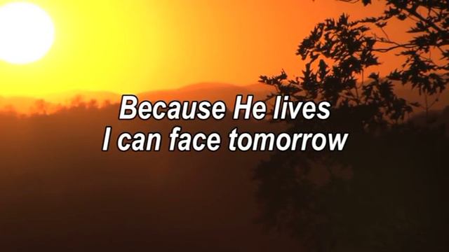 Because He Lives I Can Face Tomorrow - Worship Song With Lyrics смотреть онлайн