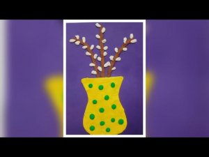 Ветка вербы аппликация для детей