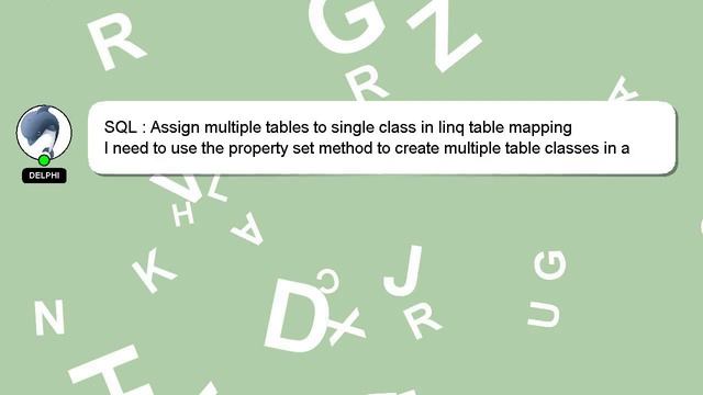 SQL : Assign multiple tables to single class in linq table mapping смотреть онлайн