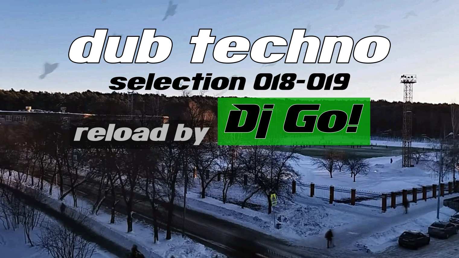deep Dub Techno || Selections 017-018 || Live Reload by Dj Go! [даб техно] смотреть онлайн