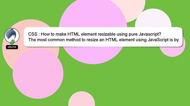 CSS : How to make HTML element resizable using pure Javascript? смотреть онлайн