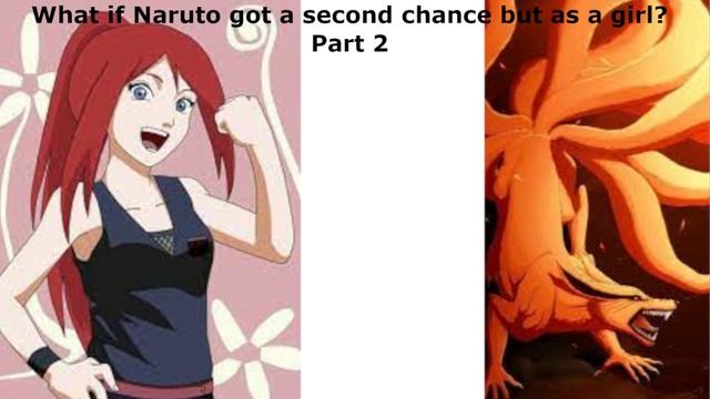 What if Naruto got a second chance but as a girl? part 2 смотреть онлайн