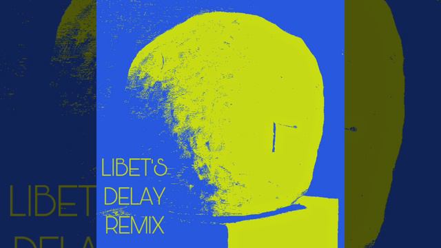 The Caretaker - Libet’s Delay Remix