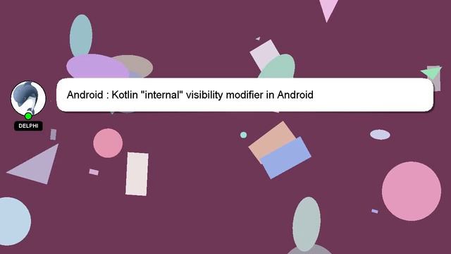 Android : Kotlin "internal" visibility modifier in Android смотреть онлайн