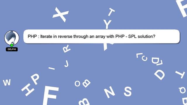 PHP : Iterate in reverse through an array with PHP - SPL solution? смотреть онлайн