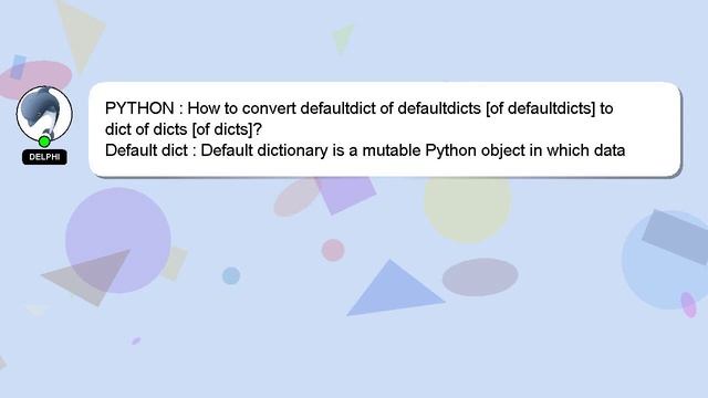 PYTHON : How to convert defaultdict of defaultdicts [of defaultdicts] to dict of dicts [of dicts]? смотреть онлайн
