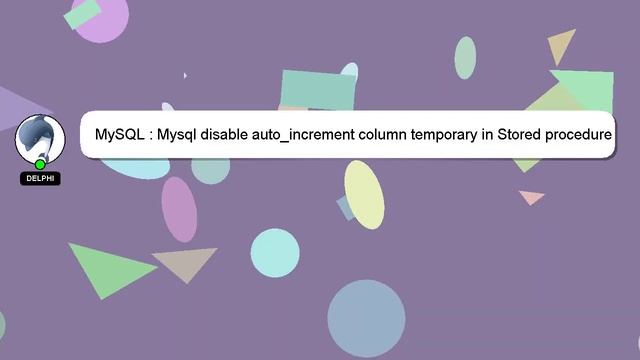 MySQL : Mysql disable auto_increment column temporary in Stored procedure смотреть онлайн