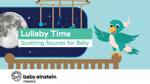 Lullaby Time_ Soothing Sounds for Baby _ Baby Einstein.mp4