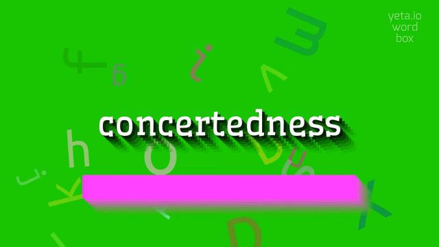 HOW TO PRONOUNCE CONCERTEDNESS? #concertedness смотреть онлайн