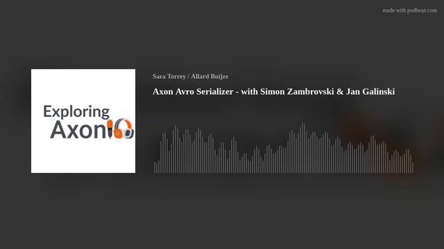 Podcast Exploring Axon: S3 E05 - Axon Avro Serializer смотреть онлайн