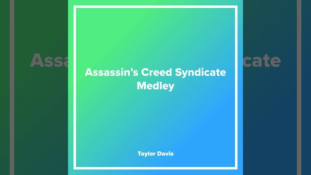 Assassin's Creed Syndicate Medley смотреть онлайн