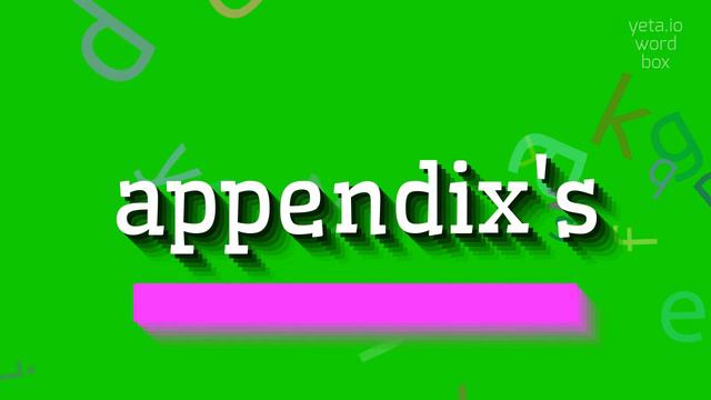 APPENDIX'S - HOW TO SAY APPENDIX'S? #appendix's смотреть онлайн