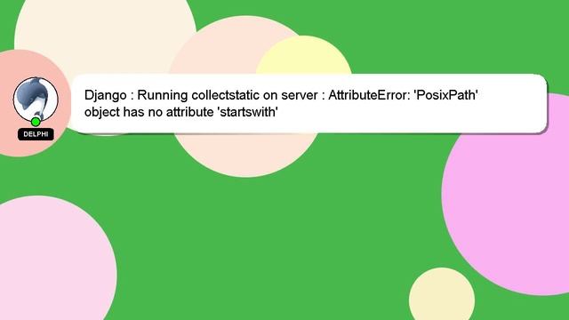 Django : Running collectstatic on server : AttributeError: 'PosixPath' object has no attribute 'sta смотреть онлайн