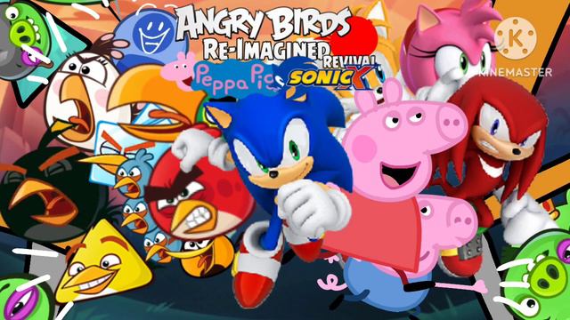 Angry birds Re-Imagined Revival Peppa Pig Sonic X Soundtrack Levels Episodes смотреть онлайн