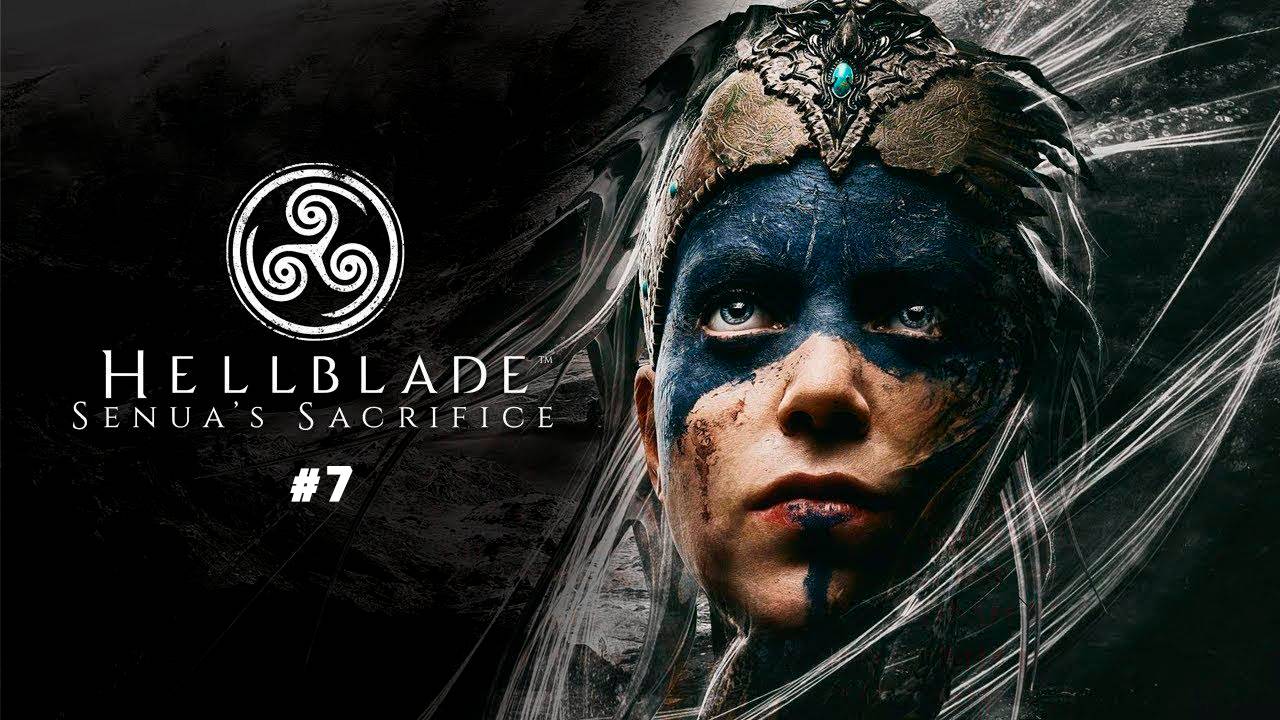 Hellblade Senuas Sacrifice #7 | Гниль, Огонь и Загадки 🤷♂️ смотреть онлайн