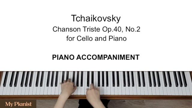 Tchaikovsky - Chanson Triste Op.40, No.2 for Cello and Piano: Piano Accompaniment [Fast] смотреть онлайн