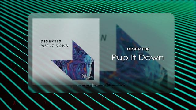 Diseptix - Pup It Down (Musical Visual)