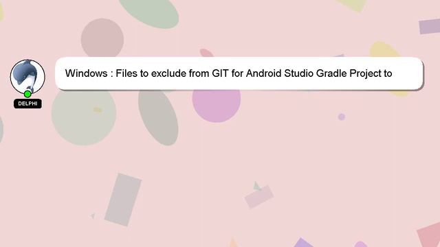 Windows : Files to exclude from GIT for Android Studio Gradle Project to maintain the code in MAC a смотреть онлайн