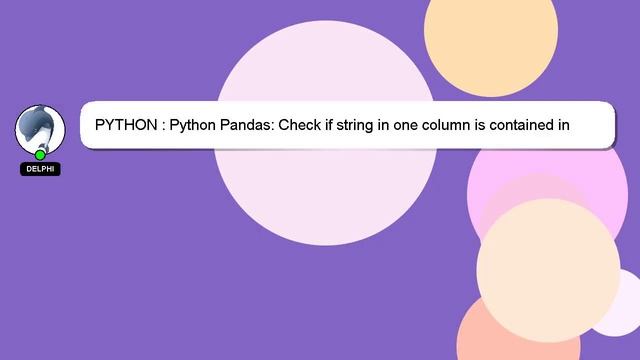 PYTHON : Python Pandas: Check if string in one column is contained in string of another column in t смотреть онлайн