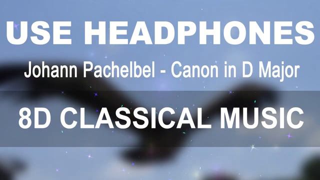Johann Pachelbel - Canon in D Major - Classical music 8D (AUDIO 8D) смотреть онлайн