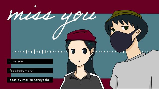 「miss you」 bunker×babymaru ×haruyoshi morita смотреть онлайн