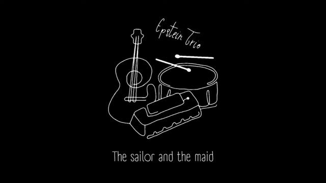 Epstein Trío - The sailor and the maid смотреть онлайн