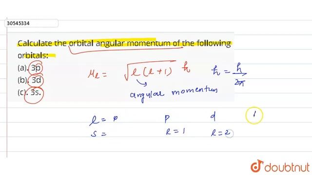 Calculate the orbital angular momentum of the following orbitals: (a). 3p (b). 3d (c). 3s. смотреть онлайн