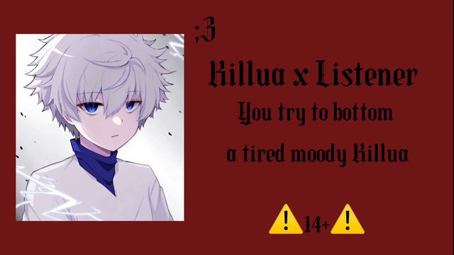 💋Killua X Listener || You Bug A Moody Killua ( Anime VA )