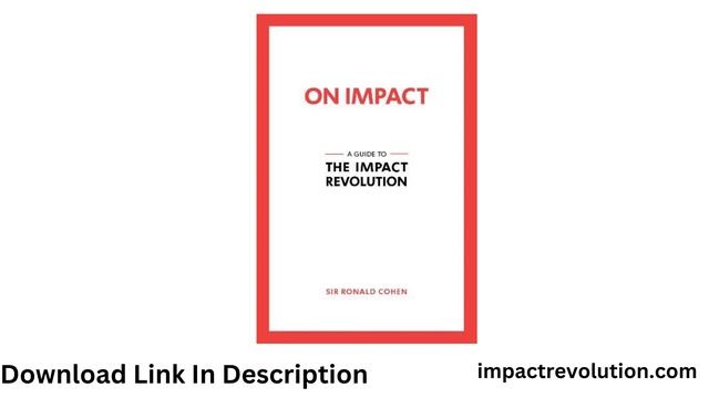 Free Audiobook: On Impact - A Guide To The Impact Revolution смотреть онлайн