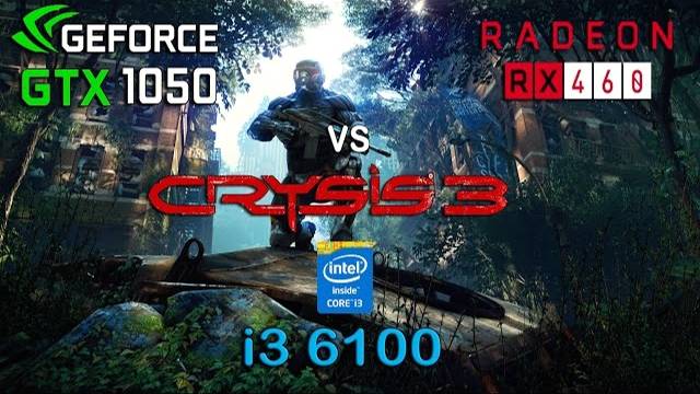 GTX 1050 vs RX 460 in Crysis 3 (i3 6100) смотреть онлайн
