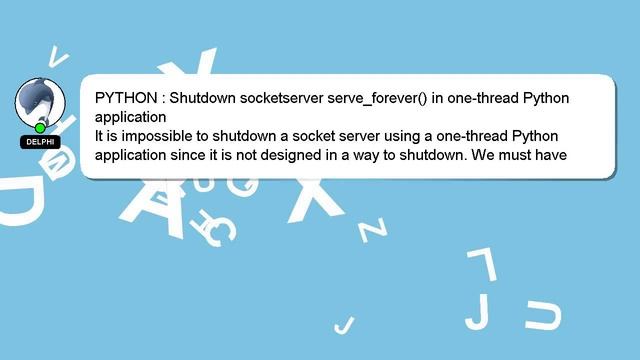 PYTHON : Shutdown socketserver serve_forever() in one-thread Python application смотреть онлайн