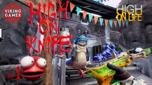 Прохождение  High on Knife DLC от High on Life. Часть 1
