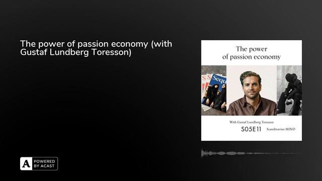 The power of passion economy (with Gustaf Lundberg Toresson) смотреть онлайн