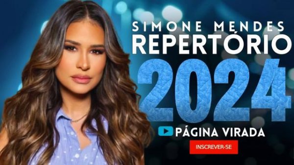 SIMONE MENDES 2024 - SIMONE MENDES MARÇO 2024 MÚSICAS NOVAS ATUALIZADO SOFRÊNCIA 2024 #simonemendes