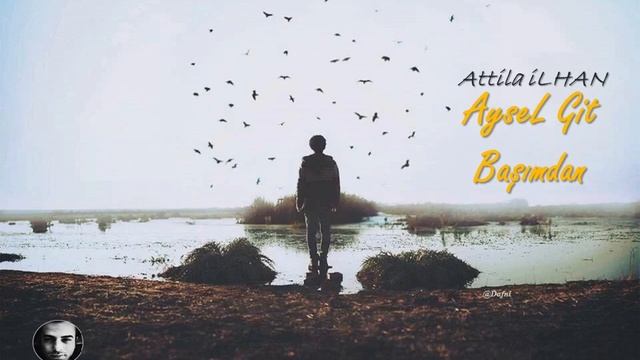 Attila İLHAN | Aysel Git Başımdan смотреть онлайн