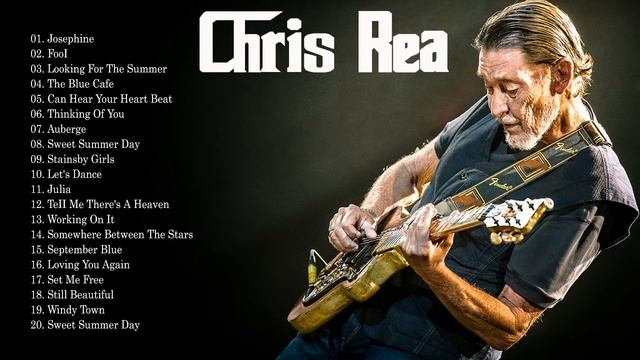Chris Rea Greatest Hits Full Album - Chris Rea Playlist 2018 - Top 20 Songs Of Chris Rea