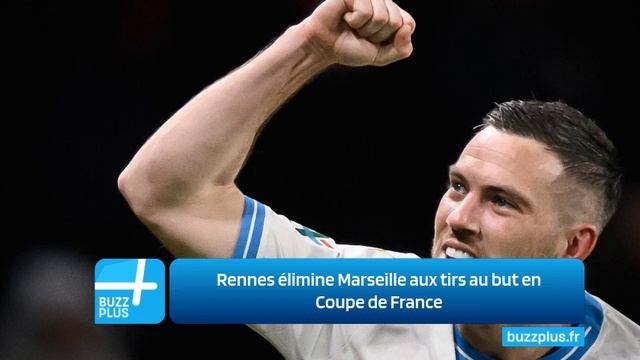 Rennes élimine Marseille aux tirs au but en Coupe de France смотреть онлайн