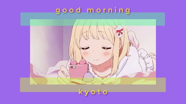 good morning kyoto. (lofi beats to wake up to) смотреть онлайн